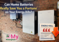 Home Batteries Save Money on Your Energy Bills